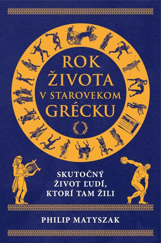 Rok života v starovekom Grécku: Skutočný život ľudí, ktorí tam žili