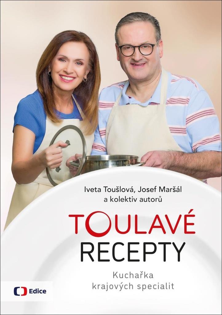 Toulavé recepty: Kuchařka krajových specialit