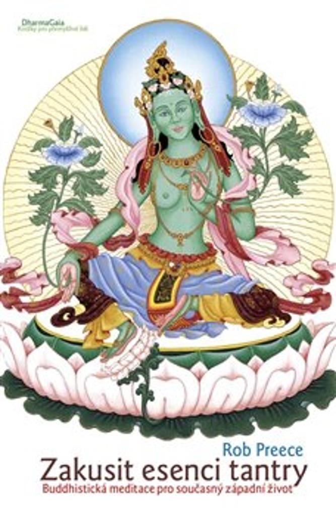 Zakusit esenci tantry: Buddhistická meditace pro současný západní život