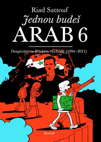 Jednou budeš Arab 6: Dospívání na Blízkém východě