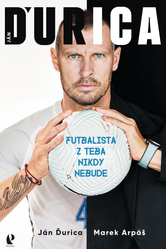 Ján Ďurica: Futbalista z teba nikdy nebude