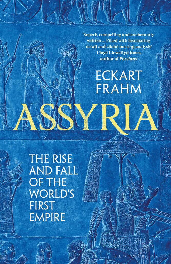 Assyria: The Rise and Fall of the World's First Empire