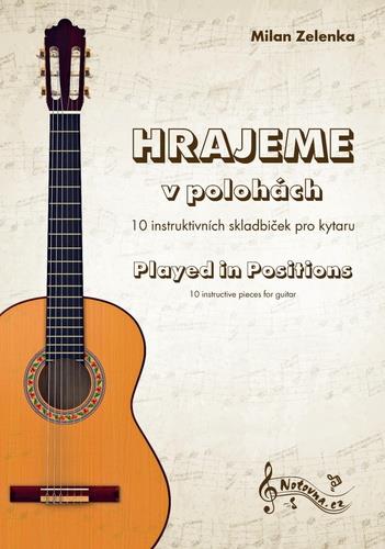 Hrajeme v polohách: 10 instruktivních skladbiček pro kytaru