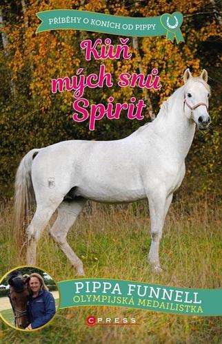 Kůň mých snů Spirit: Příběhy o koních od Pippy Funnell