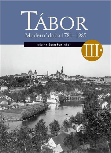 Tábor III.: Moderní doba 1781-1989