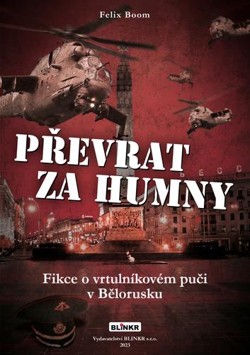Převrat za humny: Fikce o vrtulníkovém vojenském puči v Bělorusku
