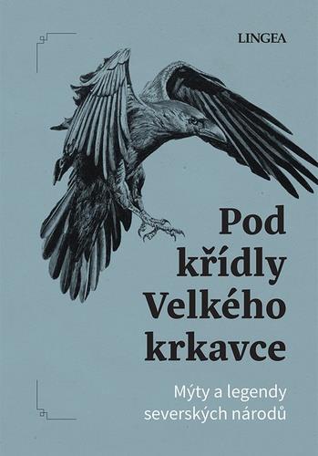 Pod křídly Velkého krkavce: Mýty a legendy severských národů