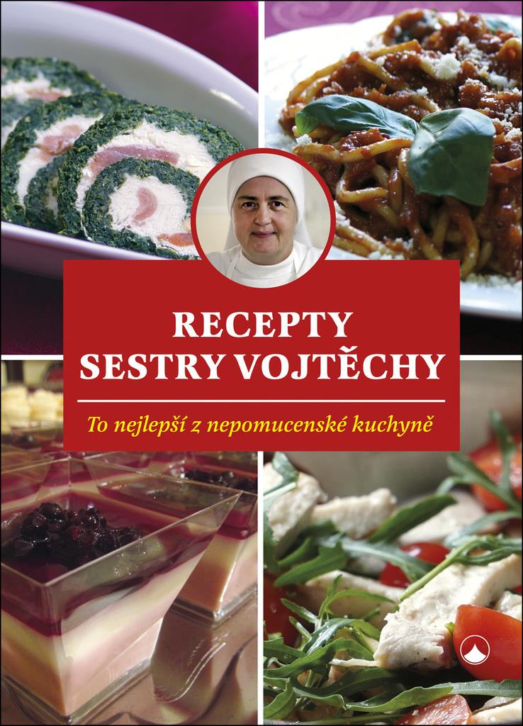 Recepty sestry Vojtěchy: To nejlepší z nepomucenské kuchyně