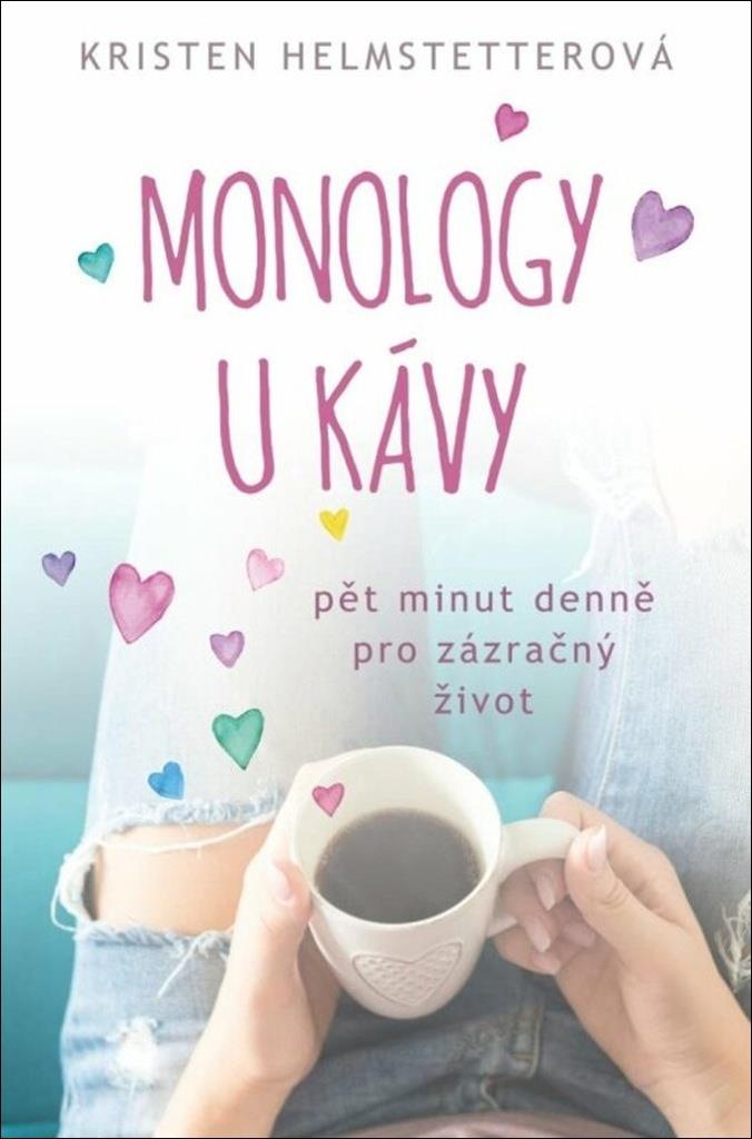Monology u kávy: Pět minut denně pro zázračný život