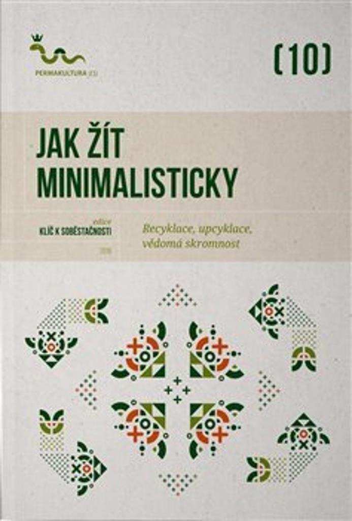 Jak žít minimalisticky: Recyklace, upcyklace, vědomá skromnost