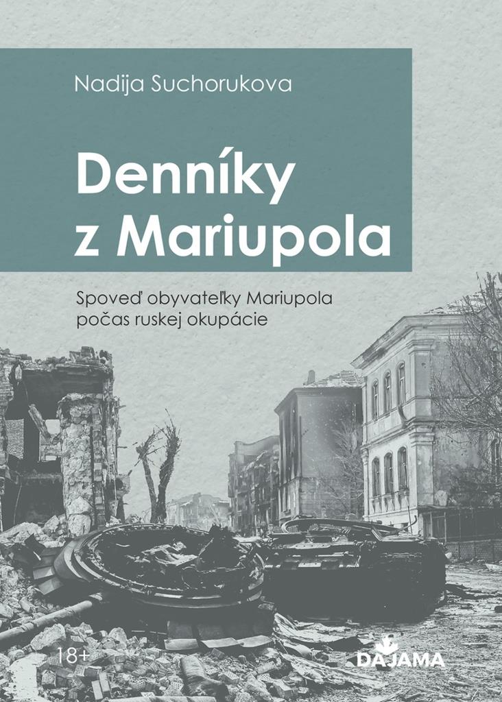 Denníky z Mariupola: Spoveď obyvateľky Mariupola počas ruskej okupácie