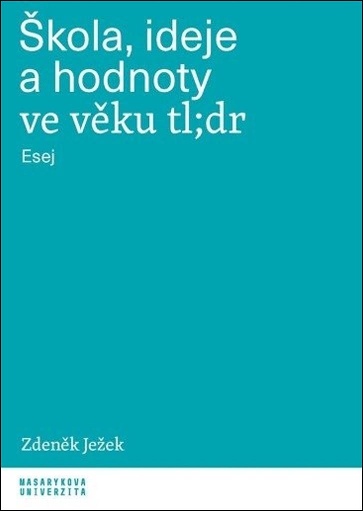 Škola, ideje a hodnoty ve věku tl;dr: Esej