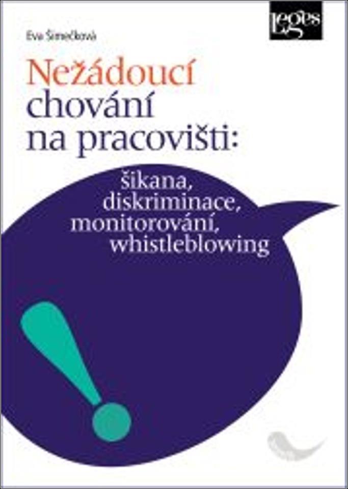 Nežádoucí chování na pracovišti:: šikana, diskriminace, monitorování, whistleblowing