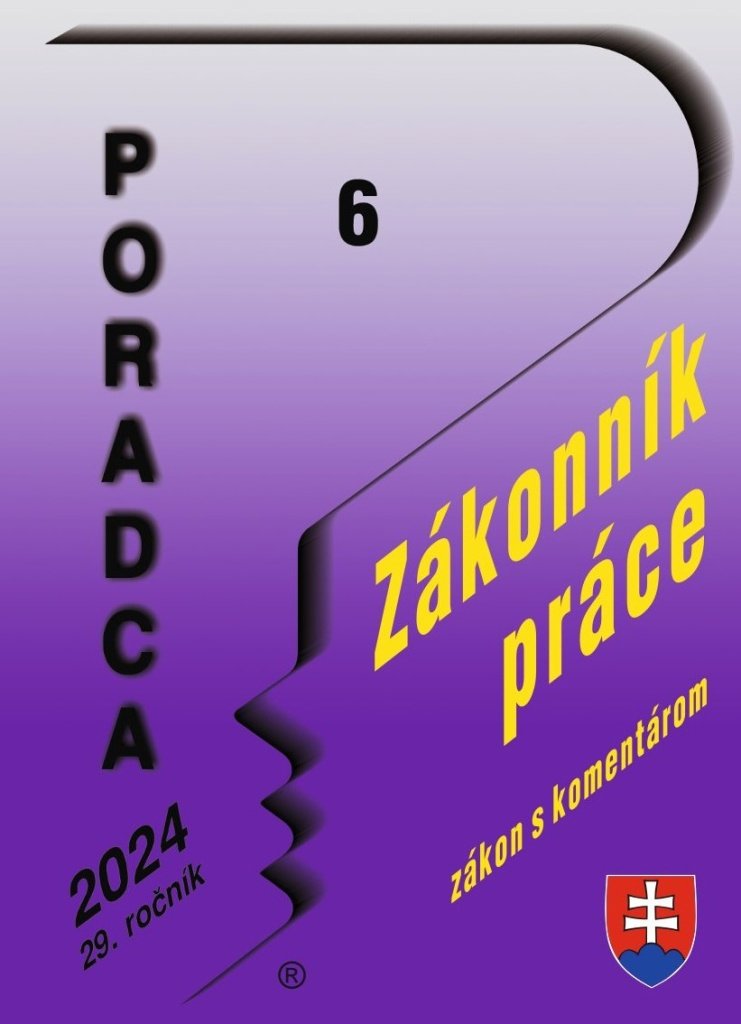 Poradca 6/2024 – Zákonník práce s komentárom: Pracovné právo a zamestnávanie