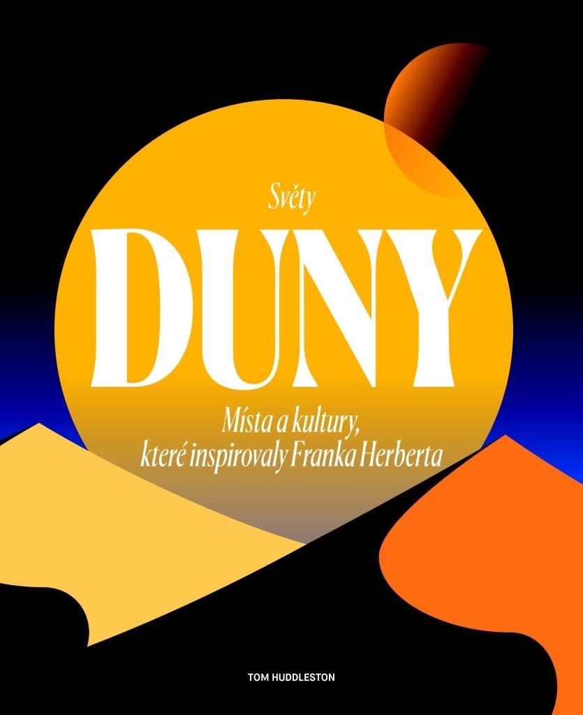 Světy Duny: Místa a kultury, které inspirovaly Franka Herberta