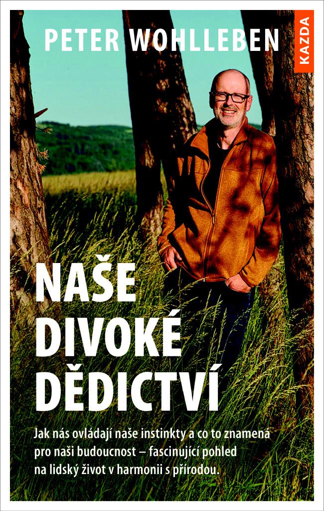 Naše divoké dědictví: Jak nás ovládají naše instinkty a co to znamená pro naši budoucnost