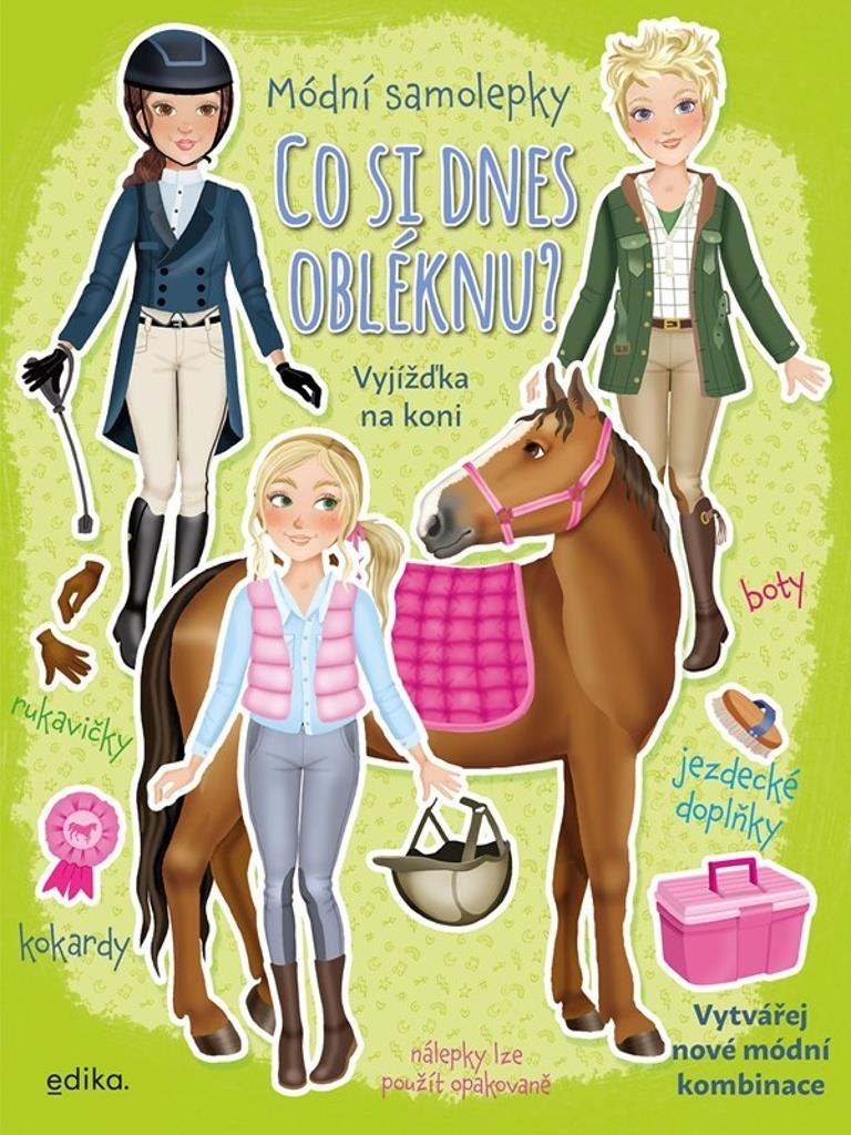 Co si dnes obléknu? Vyjížďka na koni: Vytvářej nové módní kombinace