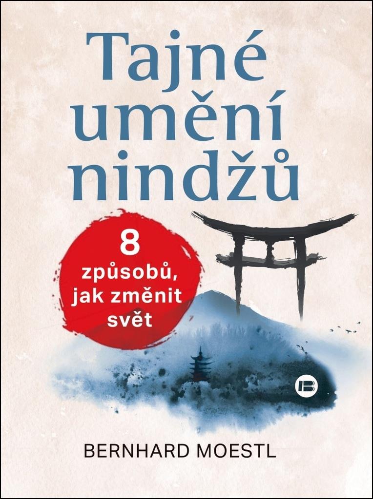 Tajné umění ninjů: 8 způsobů, jak změnit svět