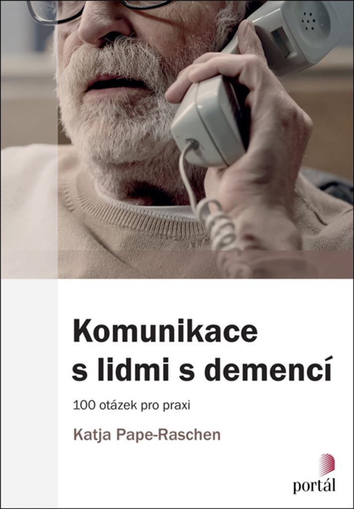 Komunikace s lidmi s demencí: 100 otázek pro praxi