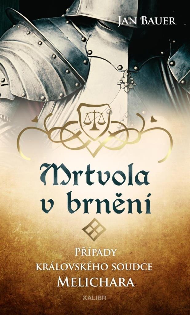 Mrtvola v brnění: Případy královského soudce Melichara