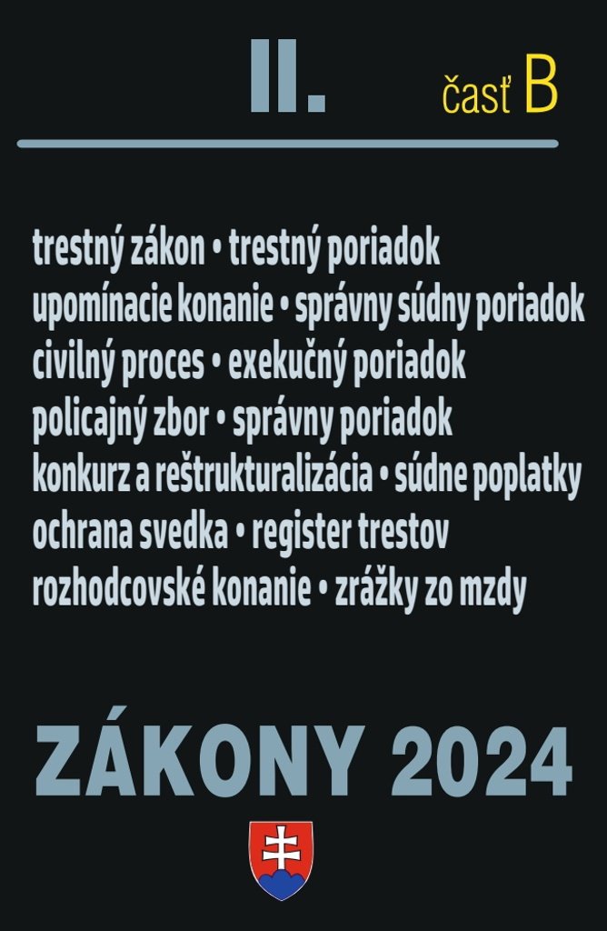 Zákony 2024 II B Trestné právo a súdne spory: Policajný zbor, Konkurz a reštrukturalizácia, Exekučný