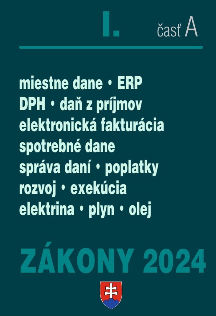 Zákony I A 2024 daňové zákony: daň z príjmov, DPH, správa daní ERP, spotrebné a miestne dane