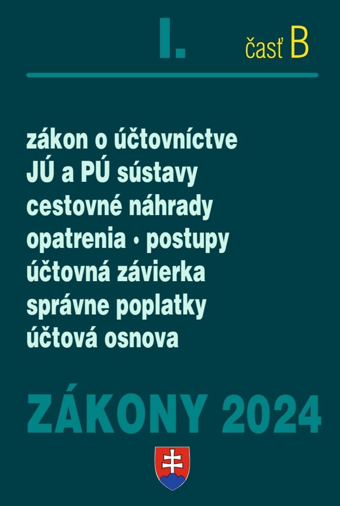 Zákony I B 2024 Účtovné zákony: zákon o účtovníctve, sústavy JÚ a PÚ, cestovné náhrady, sociálny fon
