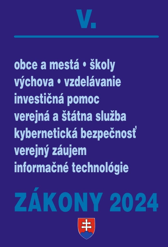 Zákony V 2024 Štátna a verejná správa, školy a obce: rozpočtové pravidlá, verejná služba, výchova a