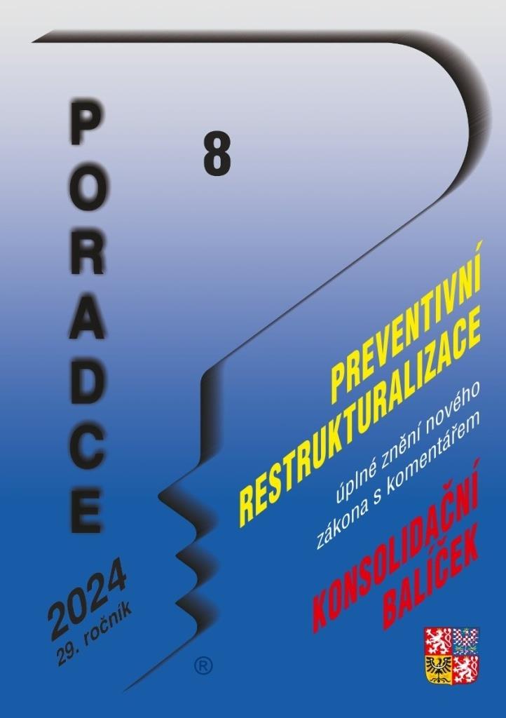 Poradce 8/2024 – Zákon o preventivní restrukturalizaci s komentářem: Konsolidační balíček