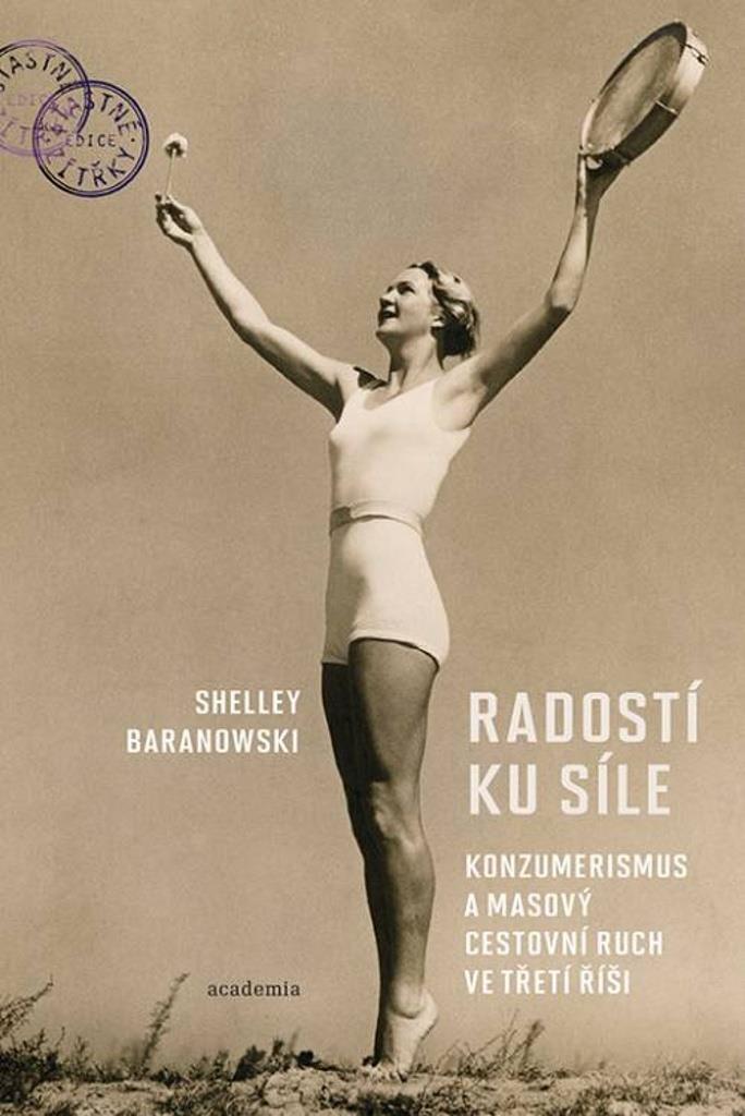 Radostí ku síle: Konzumerismus a masový cestovní ruch ve Třetí říši