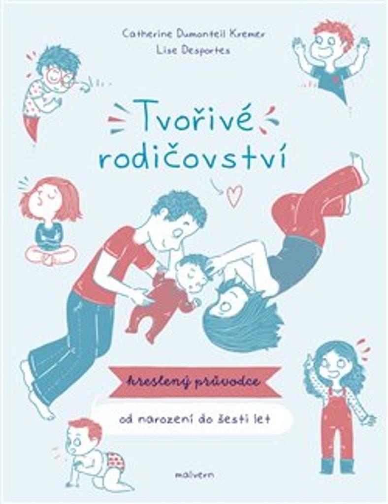 Tvořivé rodičovství: Kreslený průvodce od narození do 6 let