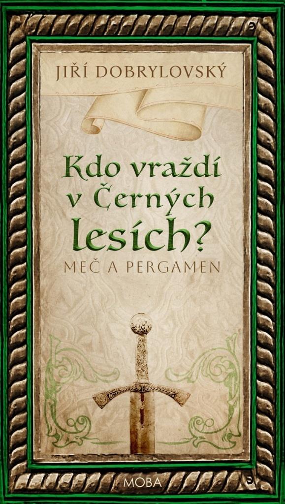 Kdo vraždí v Černých lesích?: Meč a pergamen