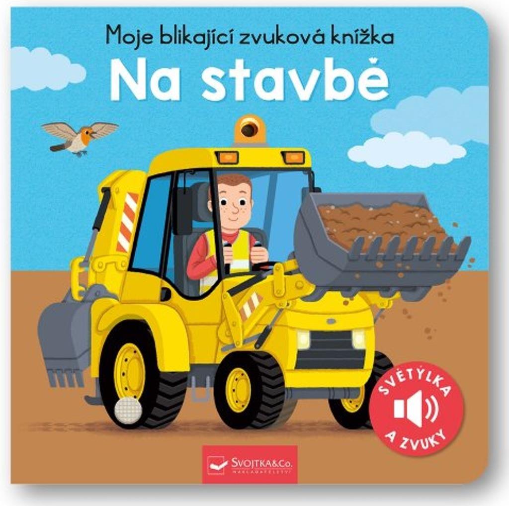 Moje blikající zvuková knížka Na stavbě