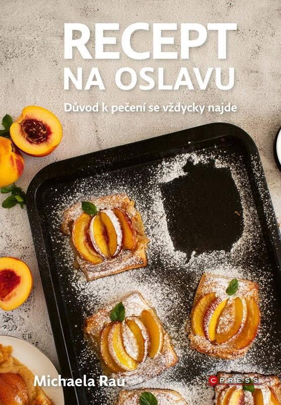 Recept na oslavu: Důvod k pečení se vždycky najde