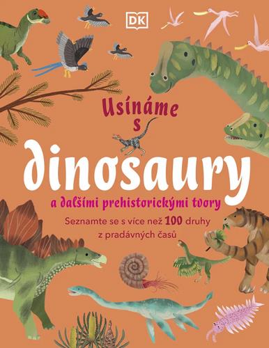 Usínáme s dinosaury: a dalšími prehistorickými tvory