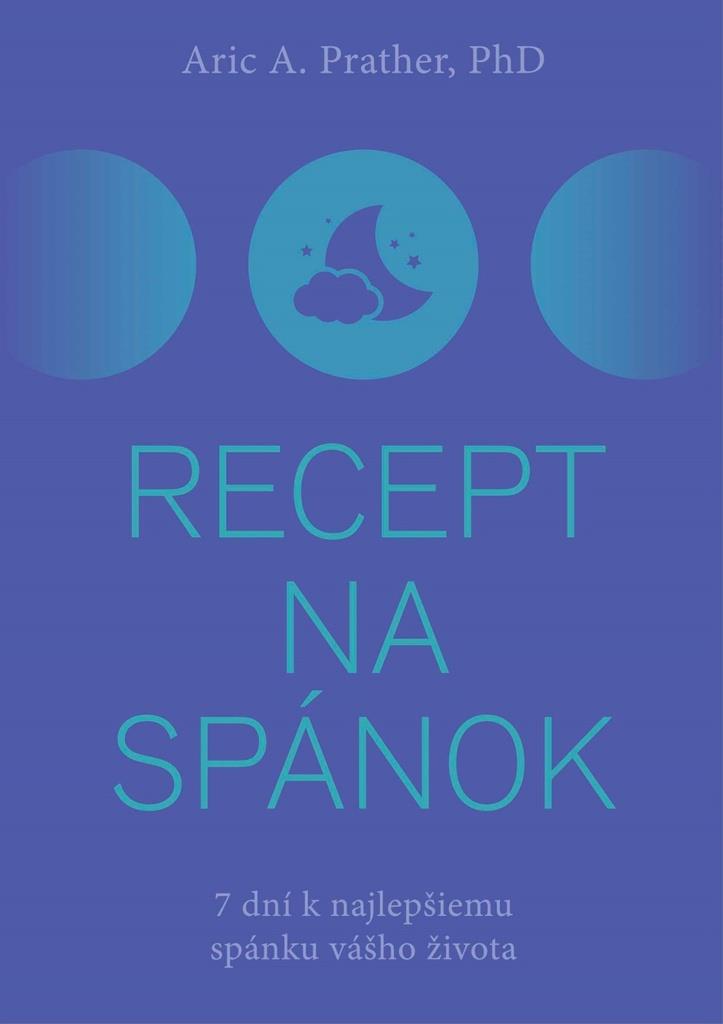 Recept na spánok: 7 dní k najlepšiemu spánku vášho života