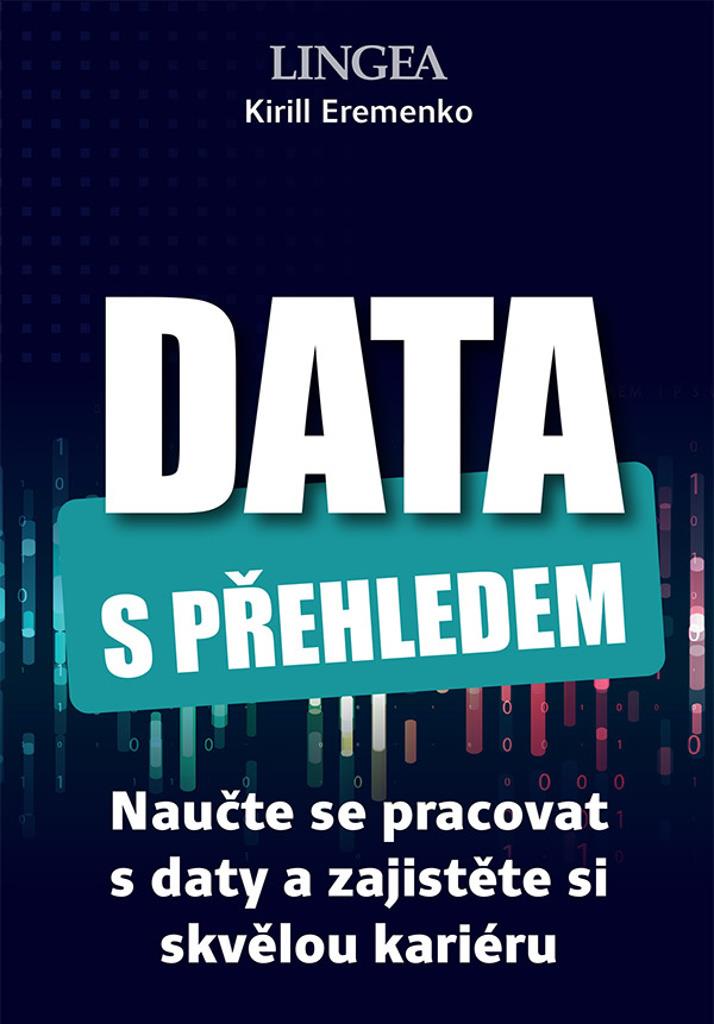 Data s přehledem: Naučte se pracovat s daty a zajistěte si skvělou kariéru
