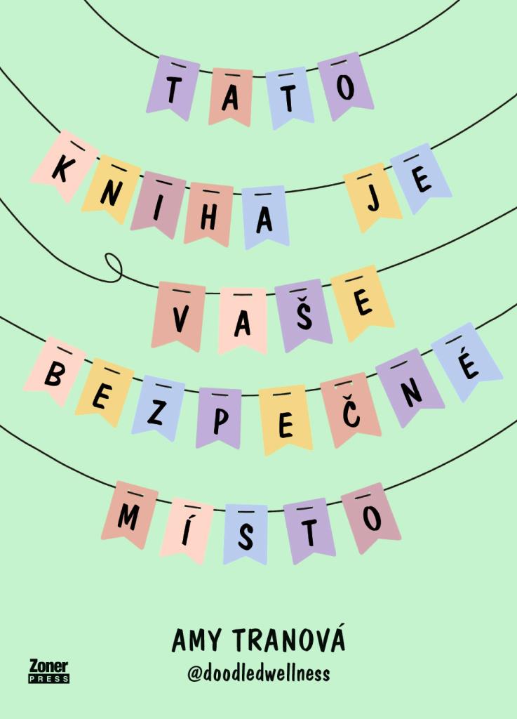 Tato kniha je vaše bezpečné místo: Cesta k sebelásce a pohodě