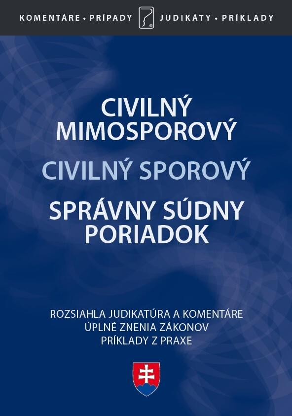 Civilný mimosporový Civilný sporový Správny súdny poriadok: Zákony po novelách s komentárom a judika