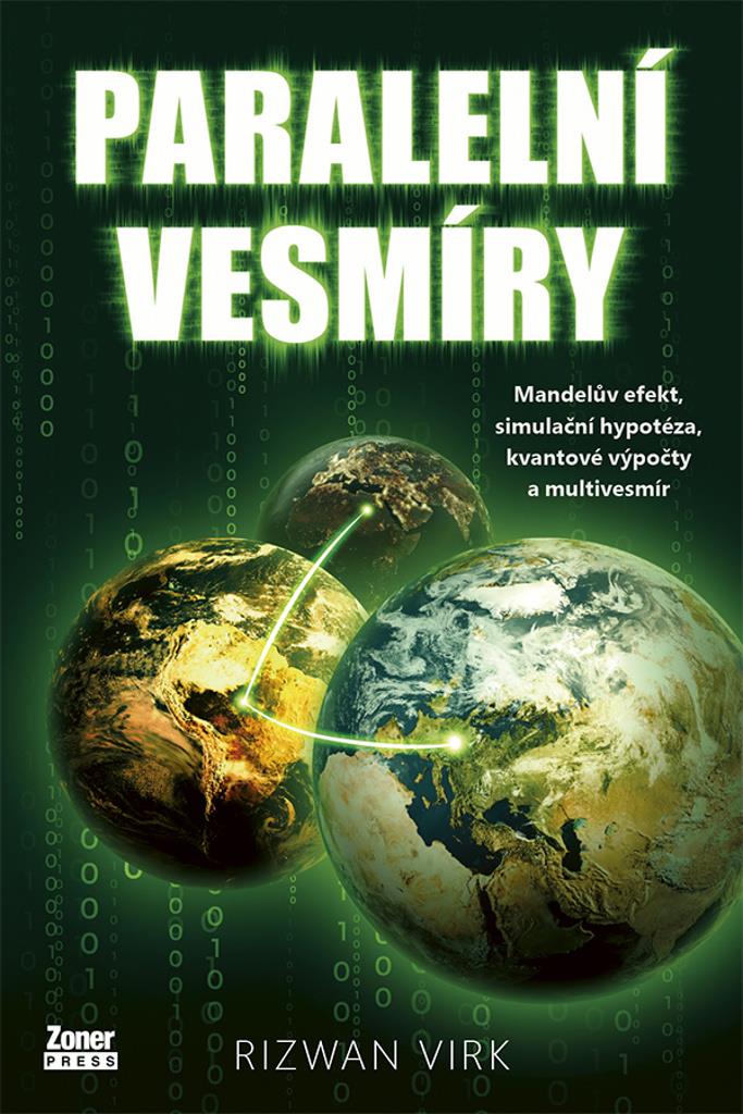 Paralelní vesmíry: Mandelův efekt, simulační hypotéza, kvantové výpočty a multivesmír