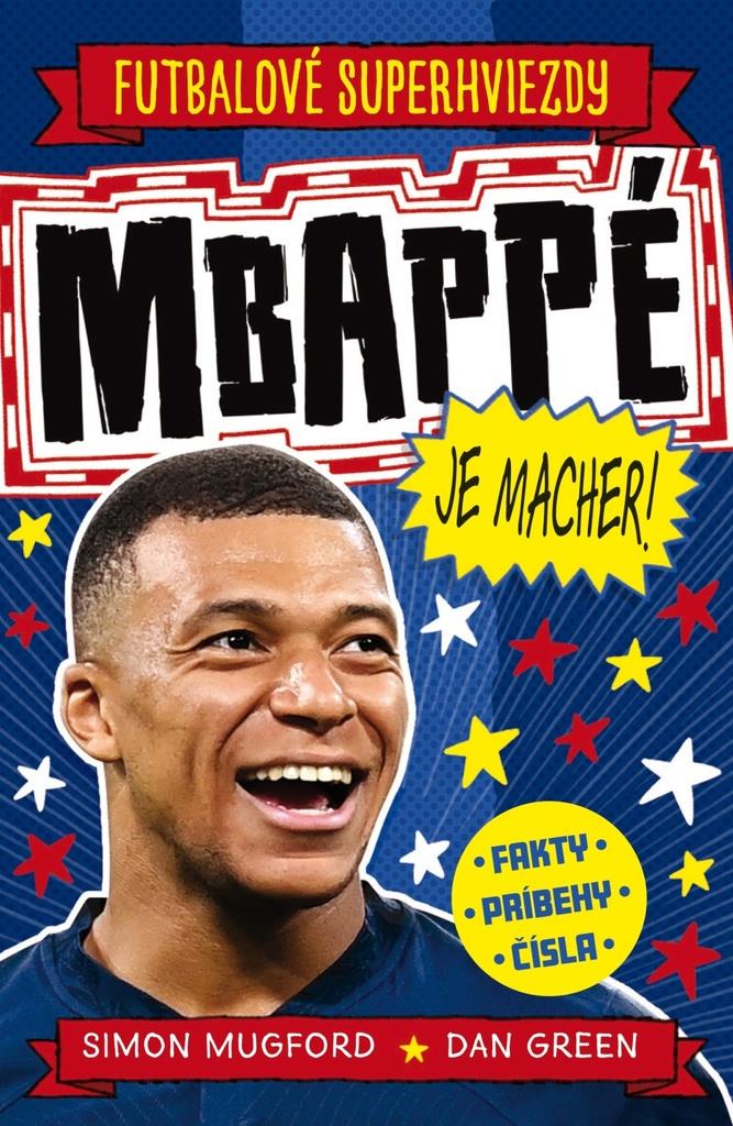 Mbappé je macher!: Futbalové superhviezdy