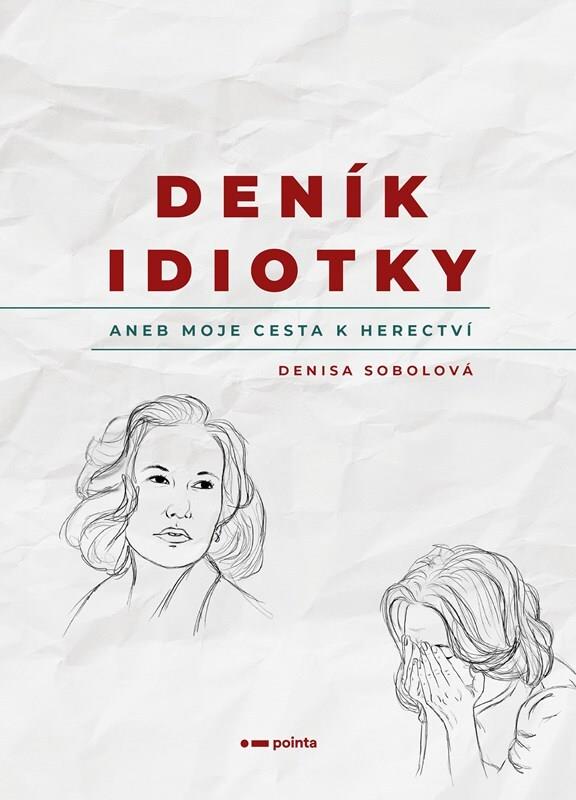 Deník idiotky: aneb Moje cesta k herectví