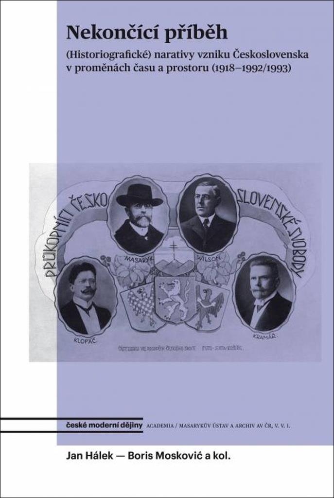 Nekončící příběh:  narativy vzniku Československa v proměnách času a prostoru