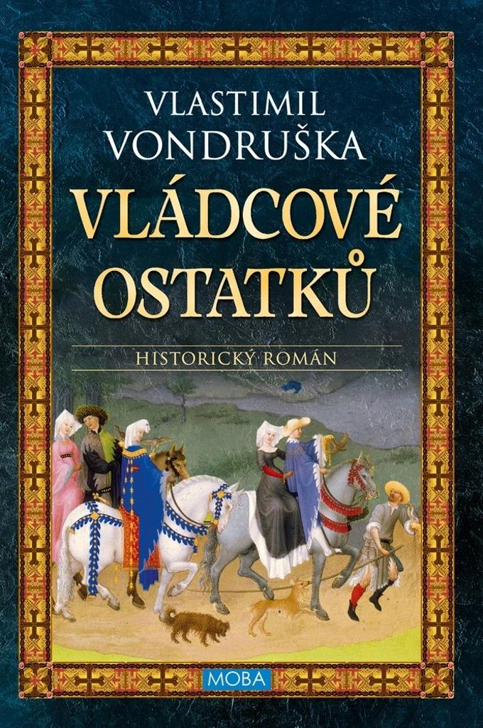 Vládcové ostatků: Historický román