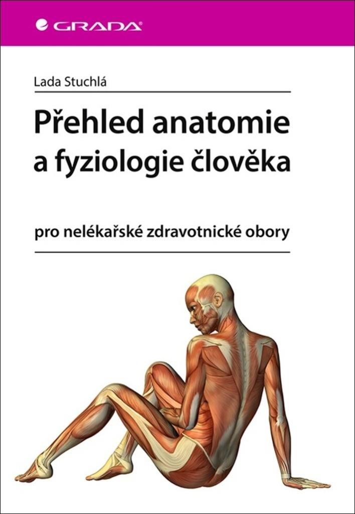 Přehled anatomie a fyziologie člověka: pro nelékařské zdravotnické obory