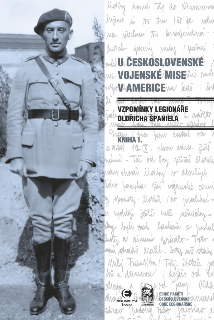 U Československé vojenské mise v Americe: Vzpomínky legionáře Oldřicha Španiela