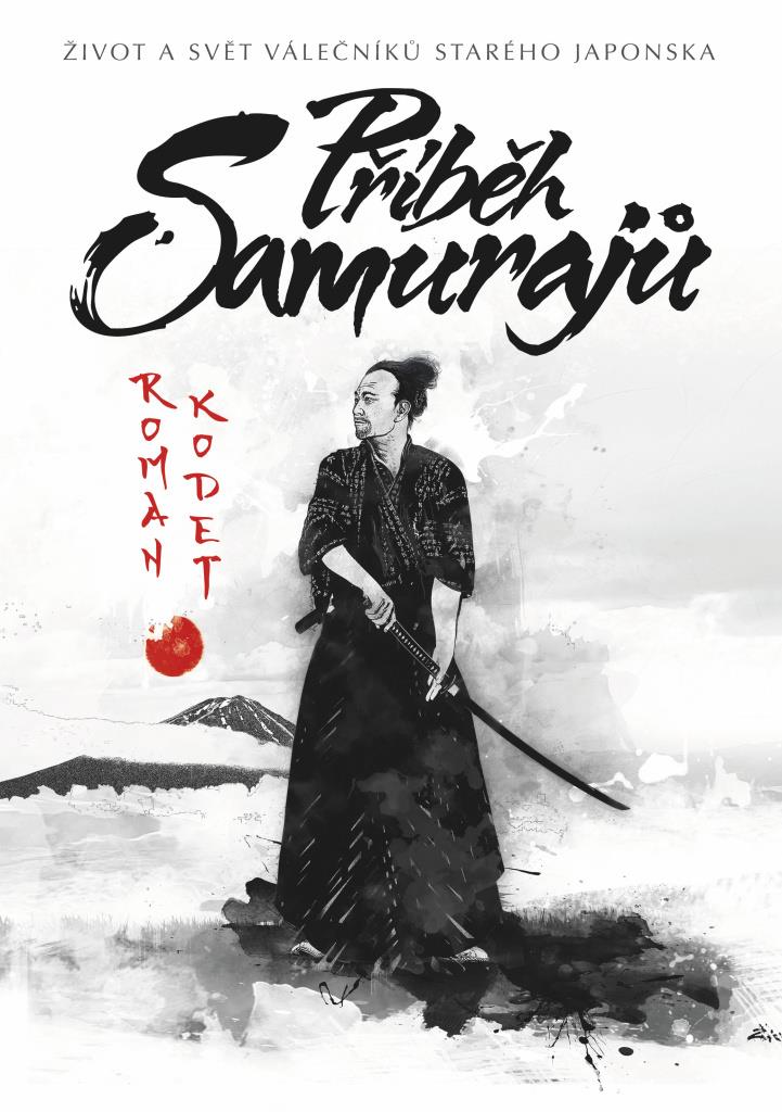 Příběh samurajů: Život a svět válečníků starého Japonska
