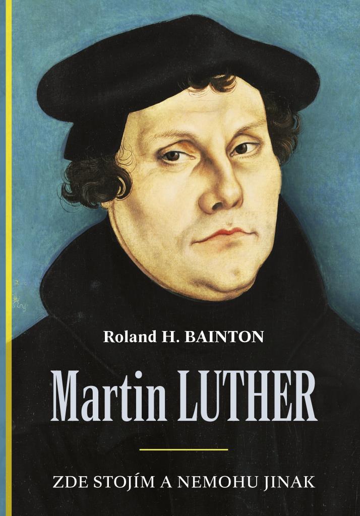 Martin Luther Zde stojím a nemohu jinak