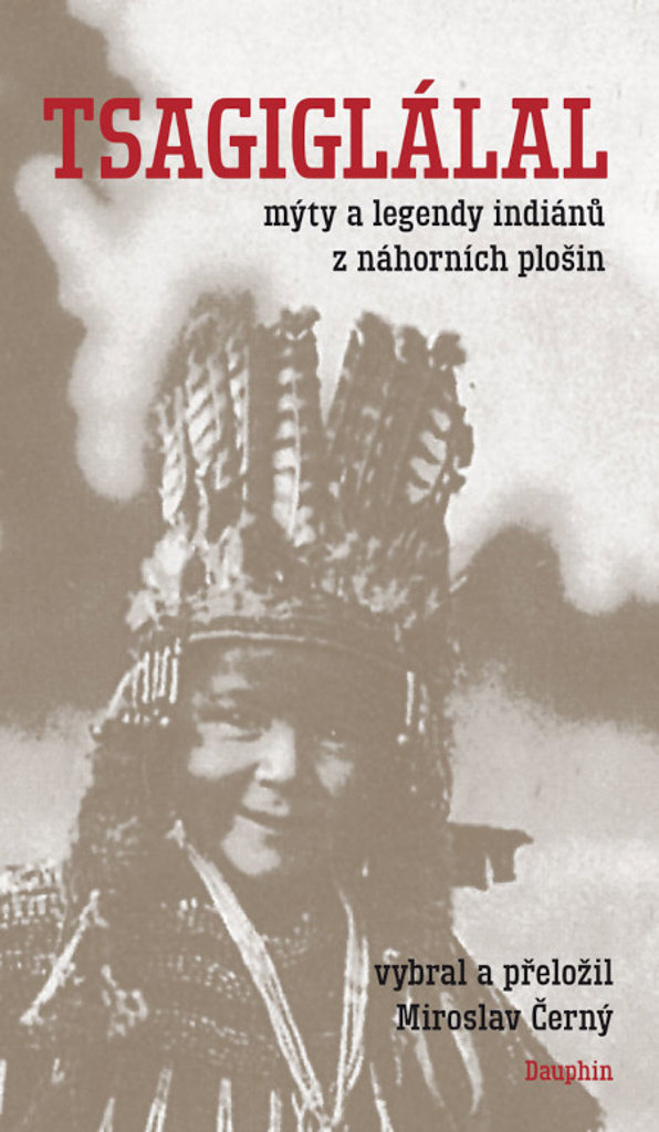 Tsagiglálal: mýty a legendy indiánů náhorních plošin