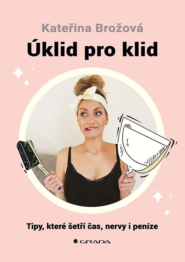 Úklid pro klid: Tipy, které šetří čas, nervy i peníze